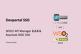 WSO2 API Manager 3.2 & Keycloak (OIDC) SSO
