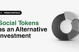 Social Tokens as an Alternative Investment: Exploring the Financial Potential