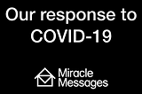 Miracle Messages: our response to COVID-19