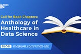 Call for Book Chapters: Anthology of Healthcare in Data Science