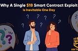 Why A Single $1B Smart Contract Exploit is Inevitable One Day