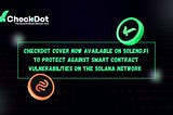 CheckDot has introduced a groundbreaking cover for Solend.fi