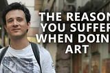 The reason you suffer while creating artwork