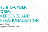 The Bio-Cyber Norm: Emergence and Operationalisation