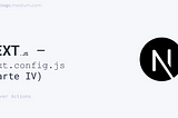 Next.js — next.config.js (parte IV): Server Actions