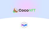 CocoNFT: Onboarding creators from Web 2.0 to NFTs
