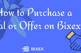 How to Purchase a Deal or Offer on Bixex
