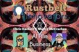 Rustbelt Innovators: Chris Hackett & Sherry McCracken — AI Film Business