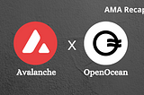 Recap of AMA of Avalanche with OpenOcean