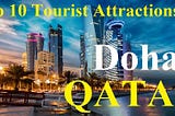 Top 10 Tourist Attractions in Doha Qatar