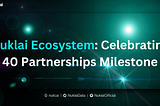 40 Partnerships and Counting: Nuklai’s Growing Smart Data Ecosystem