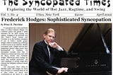If syncopation has a name today, it is likely Frederick Hodges.