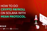 How to do crypto payroll on Solana with Mean Protocol