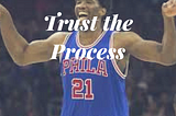 Trust the Process