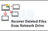 recover deleted files from network drives