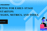 Marketing for Early-Stage Web3 Startups: Strategies, Metrics, and Tools