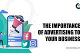 The Importance Of Advertising To Your Business
