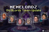 Important Announcement to the Memelordz Community Regarding Old $LORDZ Tokens