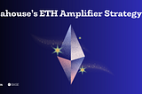 [Teahouse Strategy] ETH Amplifier Strategy
