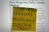 Why I Love These Things and Why These Things Don’t Matter | Monday Middlings