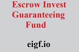Escrow Invest Guaranteeing Fund