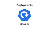 In-depth understanding of Deployments in Kubernetes