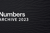 Preserving Digital History: Numbers Archive 2023 — A Journey Through 2023