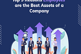 Top 5 Reasons Employees are the Best Assets of a Company