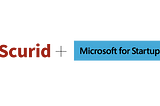 Scurid + Microsoft for Startup (Japanese)