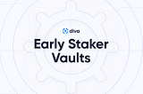 Diva Early Staker Initiative powered by Enzyme Finance