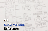 UI/UX Website References (Only for mobile application)