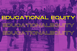 An Evolving Definition of Educational Equity