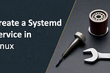 How to Create a Linux Service with systemd