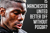 Paul Pogba: Is he worth fighting for?
