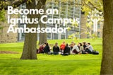 Become an Ignitus Campus Ambassador