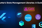 Top State Management Libraries for Flutter in 2024