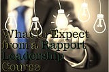 What to Expect from a Rapport Leadership Course