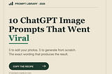 10 ChatGPT Image Prompts That Went Viral