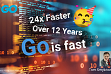 🐹 During Last 12 Years Go Got Up To 24x Faster