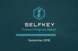 SelfKey Product Progress Report September 2018