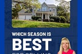 When is the Best ⏰⏱Time to Sell a 🏫Home?