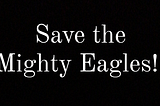 Save the Mighty Eagles