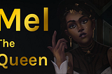 Mel the Queen