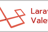 การติดตั้ง Laravel Valet