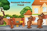 The Doppelganger: Account Takeover Fraud (ATO)