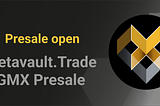The Metavault.Trade — GMX Community — Presale is now open!