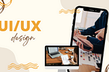 UI design and UX design