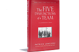 Why you should read “The Five Dysfunctions of a Team” ?