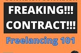 CONTRACT! CONTRACT! CONTRACT! : Freelancing 101