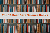 Top 10 Best Data Science Books (2022)